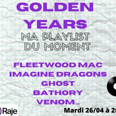 Golden Years /// Spécial Playlist du Moment !